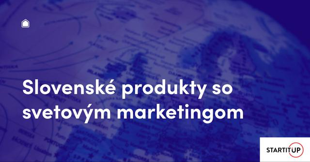 Slovenské produkty so svetovým marketingom - podujatie na tickpo-sk