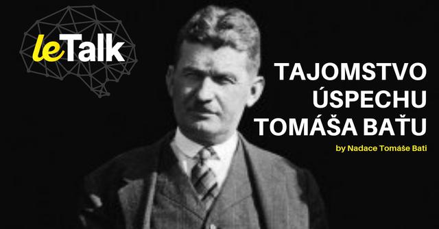 leTalk | Tajomstvo úspechu Tomáša Baťu (interaktívna prednáška) - podujatie na tickpo-sk