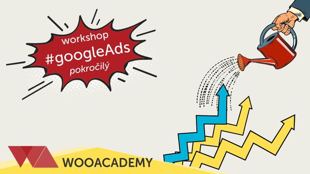Workshop Google Ads - pokročilý - podujatie na tickpo-sk