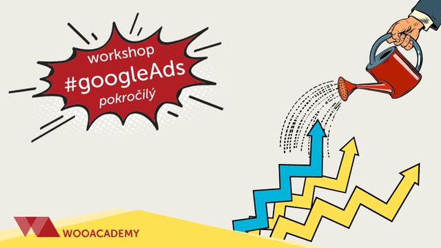 Workshop Google Ads pre pokročilých (celodenný) - podujatie na tickpo-sk
