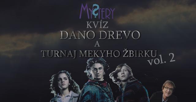 Mystery kvíz Dano Drevo a Turnaj Mekyho Žbirku vol. 2 - podujatie na tickpo-sk