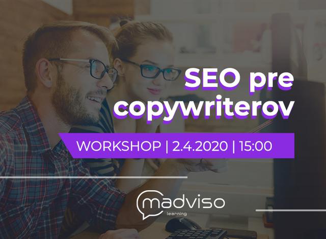Workshop SEO pre copywriterov 2.4. | Madviso - podujatie na tickpo-sk
