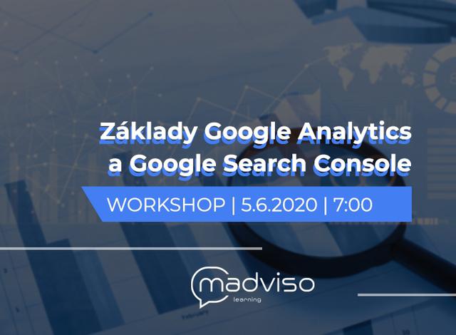 ONLINE workshop Základy Google Analytics a Google Search Console 5.6. | Madviso - podujatie na tickpo-sk