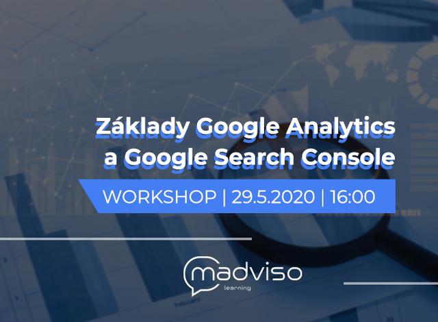 ONLINE workshop Základy Google Analytics a Google Search Console 29.5. | Madviso - podujatie na tickpo-sk