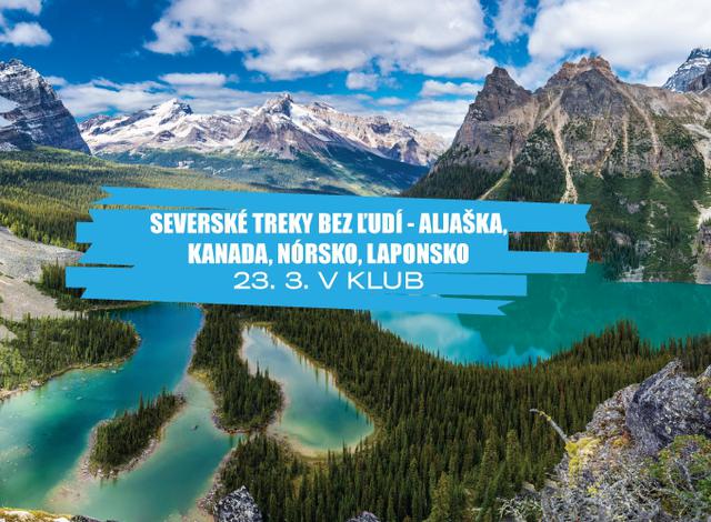 Severské treky bez ľudí – Aljaška, Kanada, Nórsko, Laponsko - podujatie na tickpo-sk