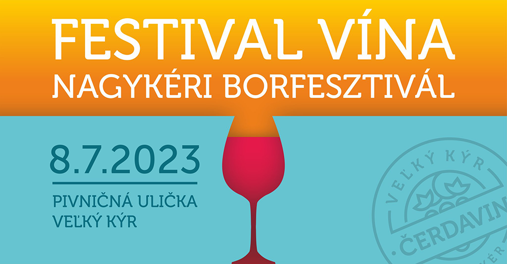 Festival vína Veľký Kýr 2023 - podujatie na tickpo-sk