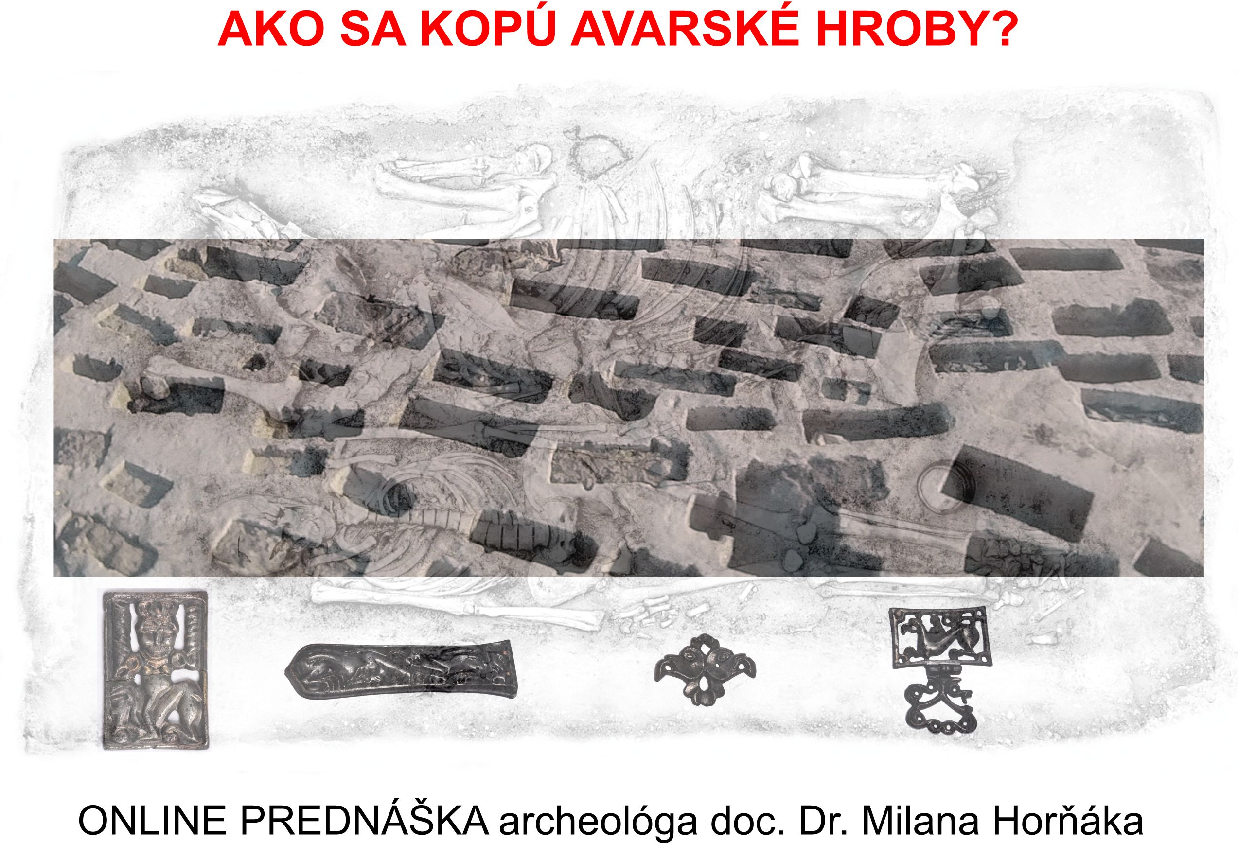 AKO SA KOPÚ AVARSKÉ HROBY? - podujatie na tickpo-sk